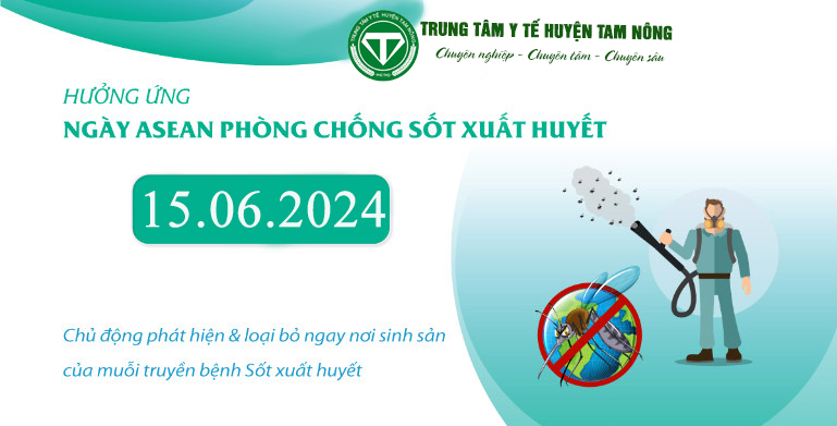 HƯỞNG ỨNG NGÀY ASEAN PHÒNG, CHỐNG SỐT XUẤT HUYẾT 15/6